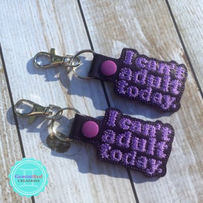 I Can't Adult Today Embroidered Vinyl Key Fob